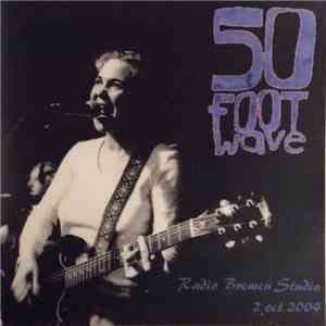 50 Foot Wave - Radio Bremen Studio 2004 download mp3 flac