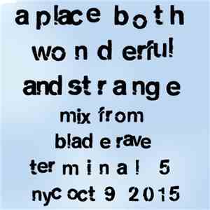 A Place Both Wonderful And Strange - Blade Rave download mp3 flac