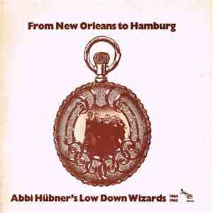 Abbi Hübner's Low Down Wizards - From New Orleans To Hamburg download free