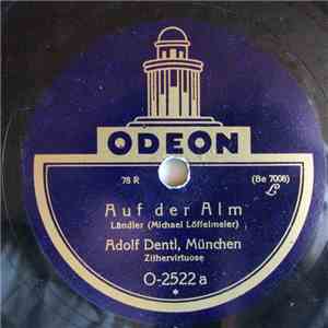 Adolf Dentl - Auf Der Alm / Bei Den Dachauer Bauern download free