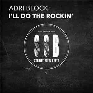 Adri Block - I'll Do The Rockin download mp3 flac