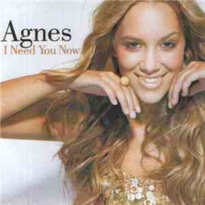 Agnes  - I Need You Now download free