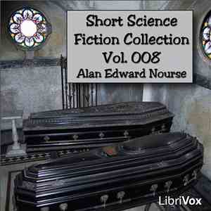 Alan Edward Nourse - Short Science Fiction Collection Vol. 008 download free