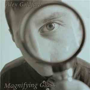 Alex Goldfarb - Magnifying Glass download mp3 flac