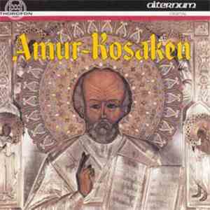 Amur-Kosaken - Orthodoxe Kirchengesänge & Volkslieder download mp3 flac