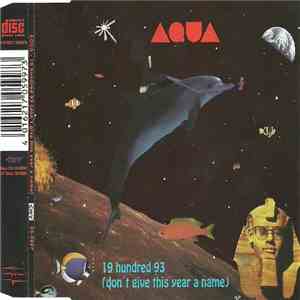 Aqua  - 19 Hundred 93 (Don´t Give This Year A Name) download mp3 flac