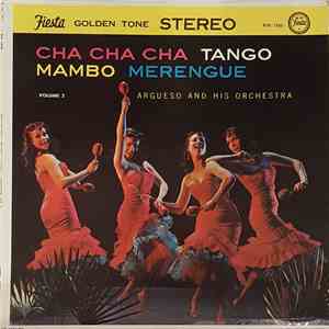 Argueso And His Orchestra - Cha Cha Cha - Tango - Mambo - Merengue Volume 2 download mp3 flac