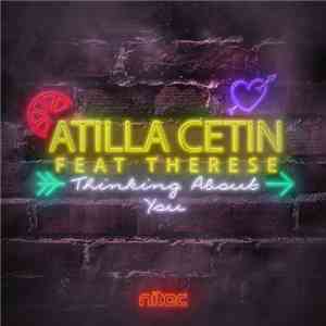 Atilla Cetin Feat. Therese - Thinking About You download mp3 flac