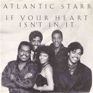 Atlantic Starr - If Your Heart Isn't In It download mp3 flac