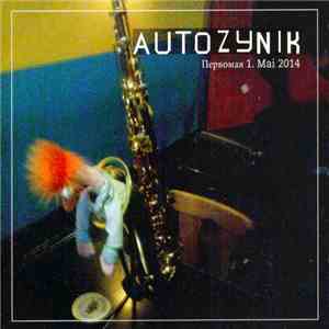 Autozynik - Первомая 1. Mai 2014 download mp3 flac