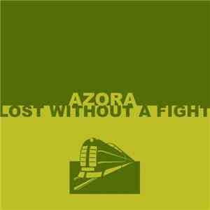 Azora  - Lost Without A Fight download free