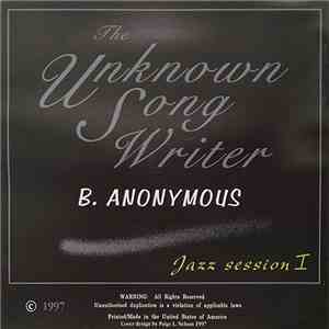 B. Anonymous / The Unknown Song Writer - Jazz Session I download mp3 flac