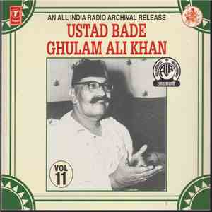 Bade Ghulam Ali Khan - Ustad Bade Ghulam Ali Khan An All India Radio Archival Release Vol 11 download mp3 flac
