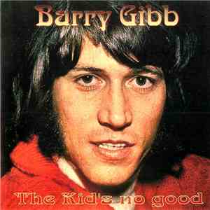 Barry Gibb - The Kid's No Good download mp3 flac