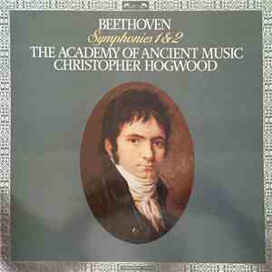 Beethoven - The Academy Of Ancient Music, Christopher Hogwood - Symphonies 1 & 2 download free Beethoven - The Academy Of Ancient Music, Christopher Hogwood - Symphonies 1 & 2 download mp3 flac