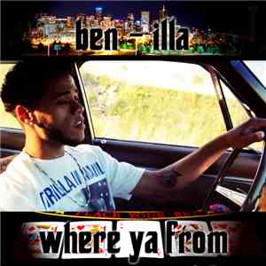 Ben iLLa, T-Rob2 - Where Ya From download free