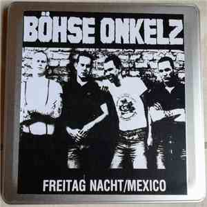 Böhse Onkelz - Freitag Nacht / Mexico download free