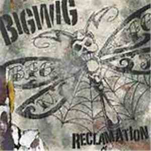 Bigwig - Reclamation download mp3 flac