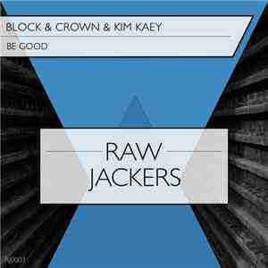 Block & Crown & Kim Kaey - Be Good download mp3 flac