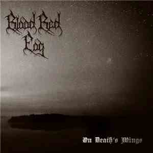 Blood Red Fog - On Death´s Wings download mp3 flac