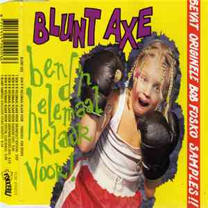 Blunt Axe - Ben D'r Helemaal Klaar Voor download mp3 flac