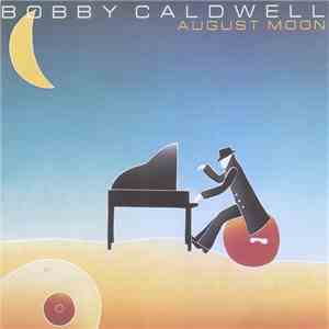 Bobby Caldwell - August Moon download free
