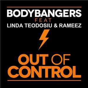 Bodybangers Feat. Linda Teodosiu & Rameez - Out Of Control download free
