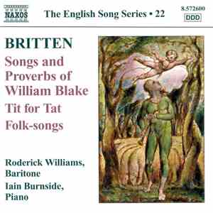 Britten, Roderick Williams , Iain Burnside - Songs And Proverbs Of William Blake - Tit For Tat - Folk-songs download free Britten, Roderick Williams , Iain Burnside - Songs And Proverbs Of William Blake - Tit For Tat - Folk-songs download mp3 flac