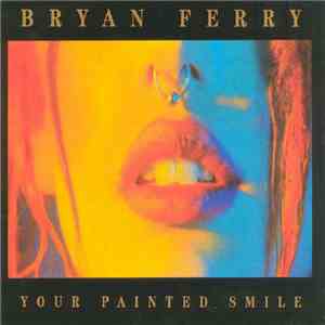 Bryan Ferry - Your Painted Smile download mp3 flac