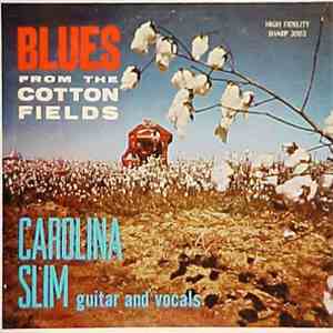 Carolina Slim - Blues From The Cotton Fields download mp3 flac