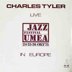 Charles Tyler - Live In Europe: Jazz Festival Umea download mp3 flac