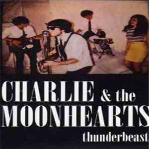 Charlie & The Moonhearts - Thunderbeast download free