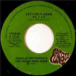 Charlie Whitehead & The Swamp Dogg Band - Let's Do It Again Pt. 3 1/2 download mp3 flac