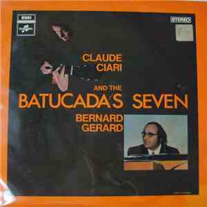 Claude Ciari, Bernard Gerard And The Batucada's Seven - Claude Ciari And The The Batucada 7 download mp3 flac