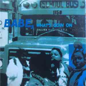 Collina Featuring L.T.J. - Babe, What's Going On download mp3 flac