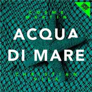 Cosme Martin & Christian Vila - Acqua Di Mare download mp3 flac