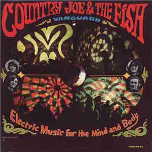 Country Joe And The Fish - Electric Music For The Mind And Body download free