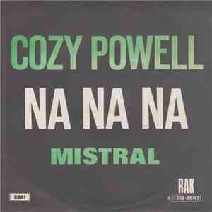 Cozy Powell - Na Na Na / Mistral download free