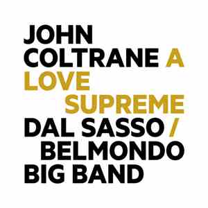 Dal Sasso / Belmondo Big Band - John Coltrane: A Love Supreme download mp3 flac