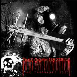 Dead Celebrity Status - The Throwaway Kids download free