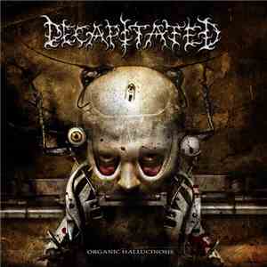 Decapitated - Organic Hallucinosis download free