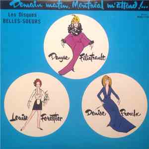 Denise Filiatrault, Louise Forestier, Denise Proulx, André Montmorency - Demain Matin, Montréal M'Attend ! ... download mp3 flac