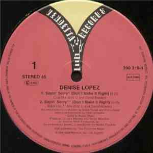Denise Lopez - Sayin' Sorry (Don't Make It Right) download free Denise Lopez - Sayin' Sorry (Don't Make It Right) download mp3 flac