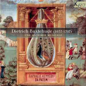 Dieterich Buxtehude / Raphaële Kennedy, Da Pacem - Une Alchimie Musicale download mp3 flac