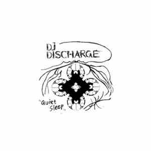 DJ Discharge - Quiet Sleep download free DJ Discharge - Quiet Sleep download mp3 flac