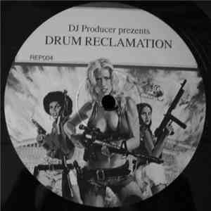 DJ Producer - Prezents Drum Reclamation Volume One download mp3 flac