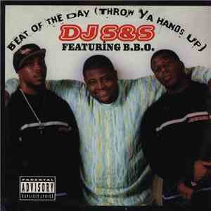 DJ S&S Featuring B.B.O. - Beat Of The Day (Throw Ya Hands Up) download mp3 flac