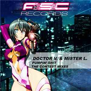 Doctor V. & Mister L. - Pumpin' Shit (The Contest Mixes) download mp3 flac