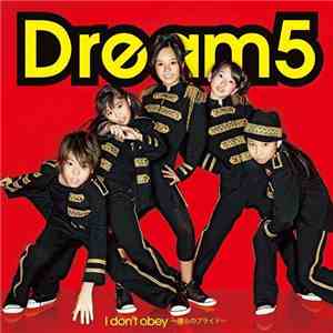 Dream5 - I Don't Obey ~僕らのプライド~ download mp3 flac