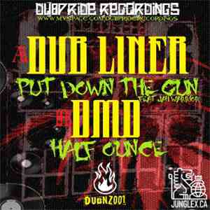 Dub Liner / DMD - Put Down The Gun/ Half Ounce download mp3 flac